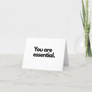 You are Essential - Greeting Card