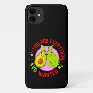 You Are Everything I Avo Wanted Funny iPhone 11 Case