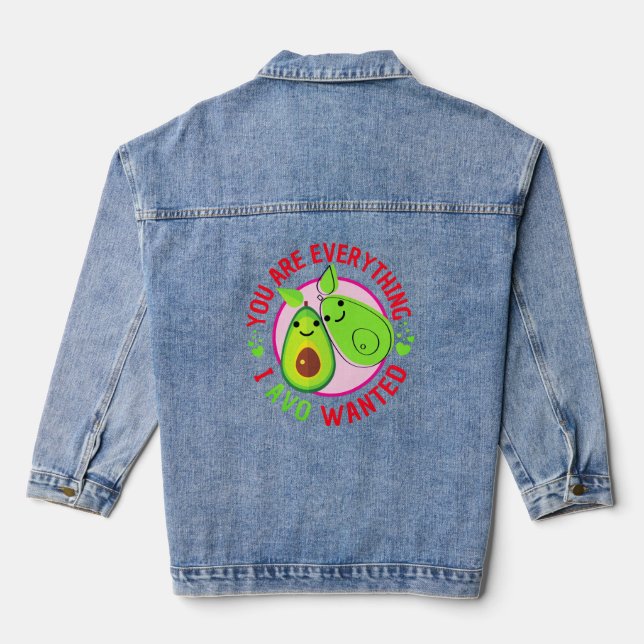 You Are Everything I Avo Wanted Funny Denim Jacket (Back)