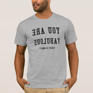 YOU ARE FABULOUS T-Shirt