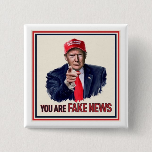 "You Are Fake News" 15 Cm Square Badge (Front)