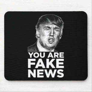 You Are Fake News - President Trump Sarcastic Insu Mouse Mat