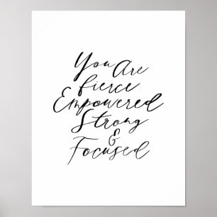 You Are Fierce, Empowered, Strong & Focused Quote Poster