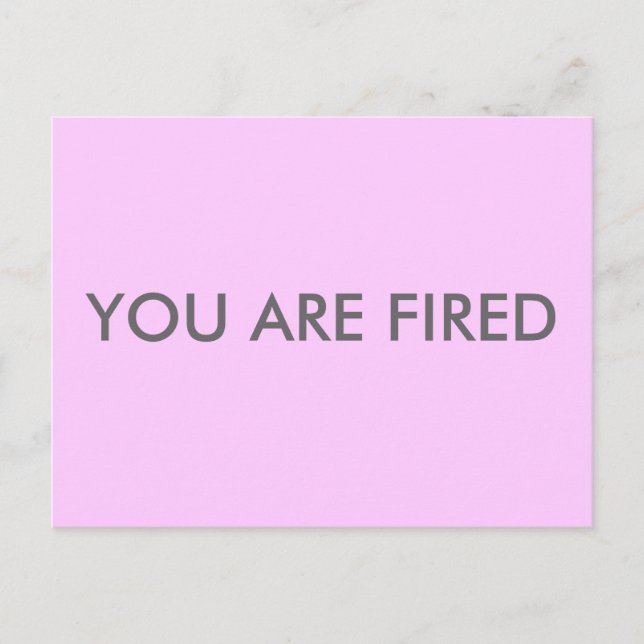 YOU ARE FIRED POSTCARD (Front)