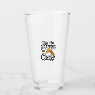 You Are Giraffing Me Crazy Funny Giraffe Shirt_1 Glass