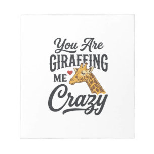 You Are Giraffing Me Crazy Funny Giraffe Shirt_1 Notepad