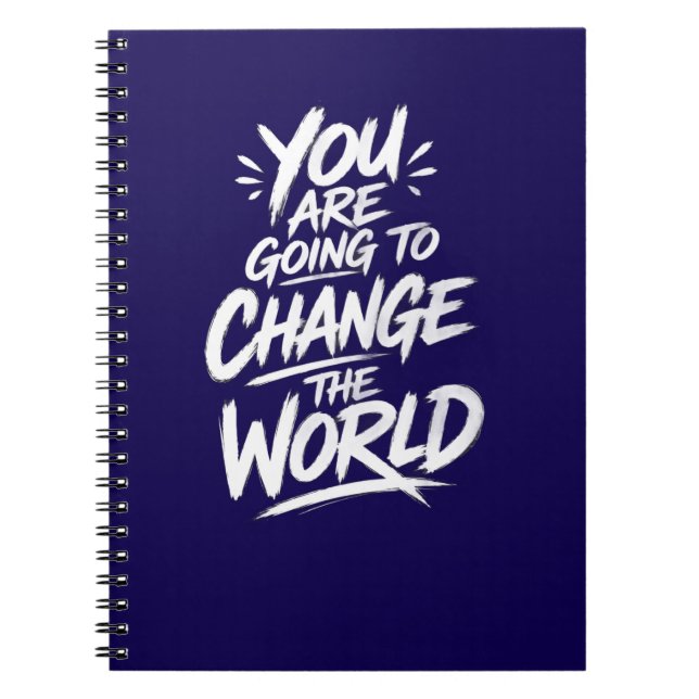 You Are Going to Change the World Notebook (Front)