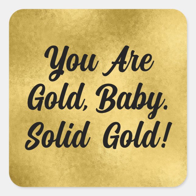 You Are Gold Inspirational Quotes Square Sticker (Front)