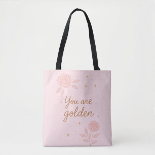 You Are Golden Pink Aesthetic Floral Design Tote Bag