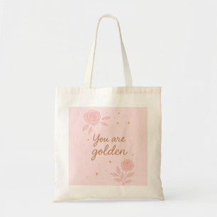 You Are Golden Pink Aesthetic Floral Design Tote Bag