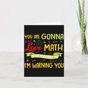 You Are Gonna Love Math After You Meet Me I'm Warn Card