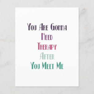 you are gonna need therapy after you meet me flyer