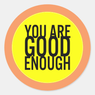 You Are Good Enough Spread Kindness (Custom Colour Classic Round Sticker