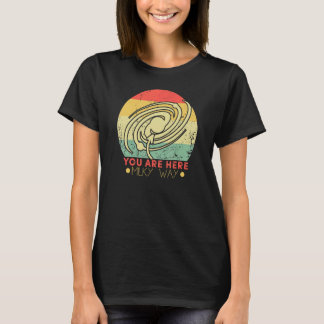 You Are Here  Astronomy Milky Way Solar System Gal T-Shirt
