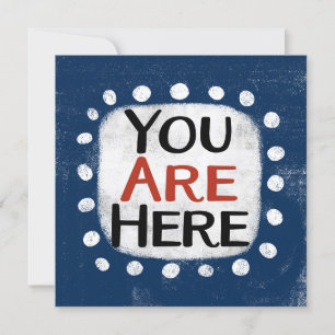 You Are Here Greeting Card