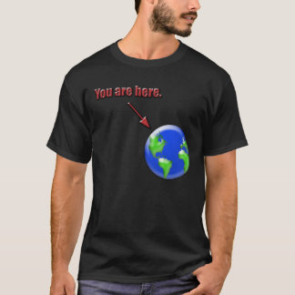 You Are Here. T-Shirt