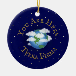 "You Are Here - Terra Firma" Humourous Planet Eart Ceramic Tree Decoration