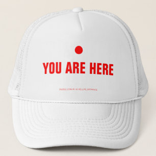 YOU ARE HERE TRUCKER HAT