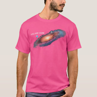 You Are Here Universe Galaxy Funny s For Men And T-Shirt
