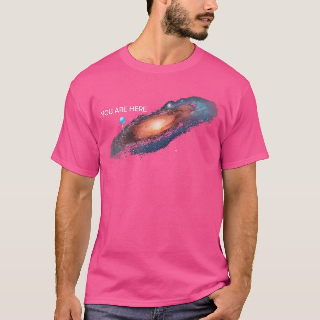 You Are Here Universe Galaxy Funny 	s For Men And  T-Shirt (Front)
