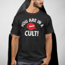 You Are In A Cult! | Bold Statement Shirt