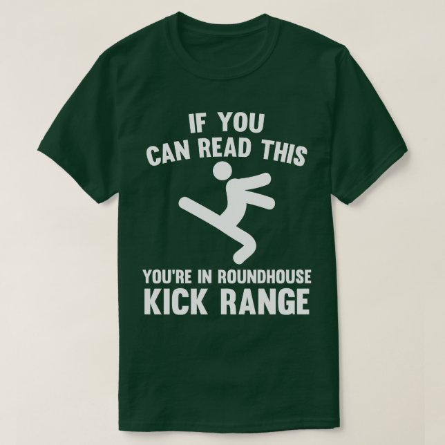 You Are In Roundhouse Kick Range Funny T Shirts Sa (Design Front)