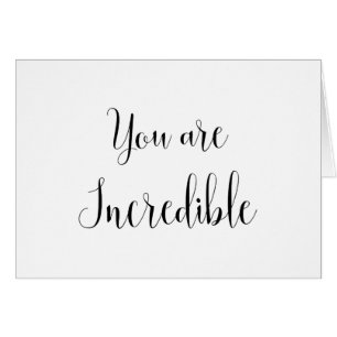 You are Incredible, Inspiring Message