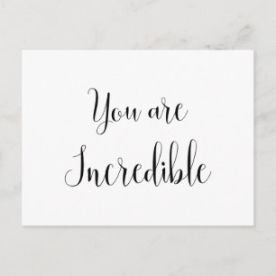You are Incredible, Inspiring Message Postcard