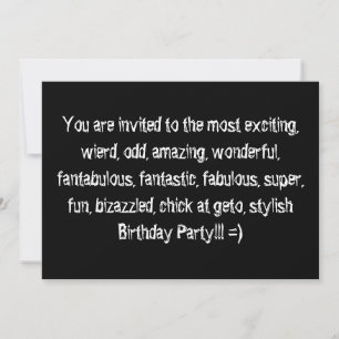 You are invited to the most exciting, wierd, od... invitation