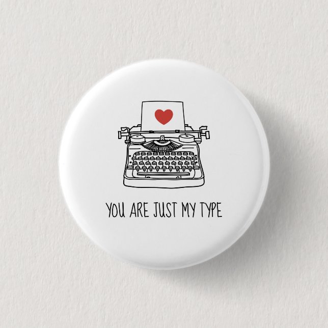 You Are Just My Type Pin (Front)