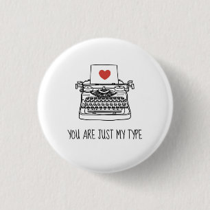 You Are Just My Type Pin