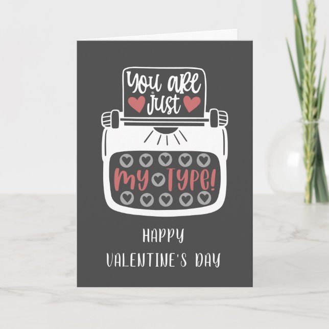 you are just my type Valentine's Day Card (Front)