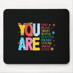 You Are Kind Brave Inspirational Teacher First Day Mouse Mat