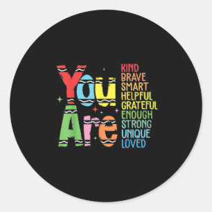 You Are Kind Smart Brave Motivational Back To Scho Classic Round Sticker