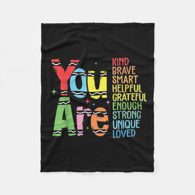 You Are Kind Smart Brave Motivational Back To Scho Fleece Blanket (Front)