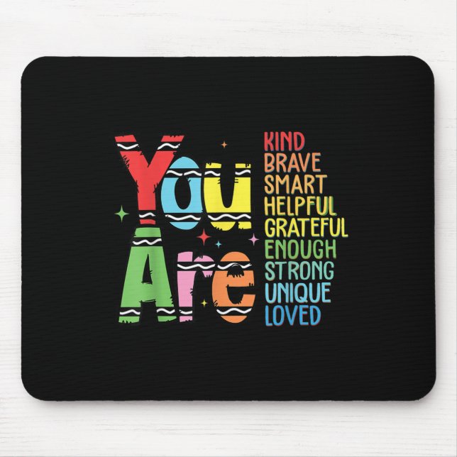 You Are Kind Smart Brave Motivational Back To Scho Mouse Mat (Front)