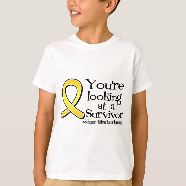 You are Looking at a Childhood Cancer Survivor T-Shirt (Front)