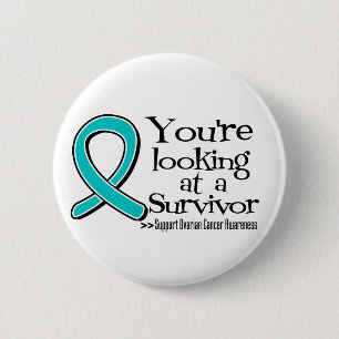 You are Looking at a Ovarian Cancer Survivor 6 Cm Round Badge