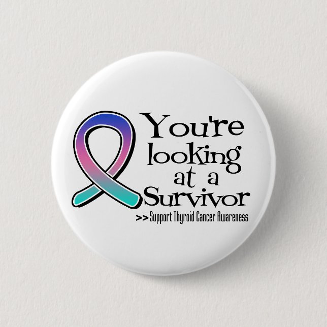 You are Looking at a Thyroid Cancer Survivor 6 Cm Round Badge (Front)