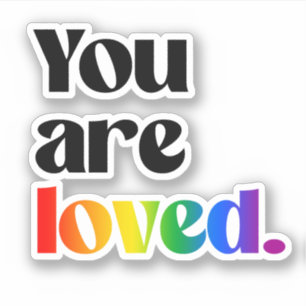 You are loved