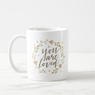 you are loved coffee mug