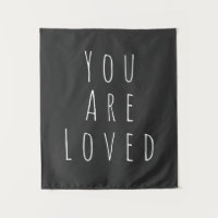 You Are Loved | Inspirational Words Black White