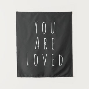 You Are Loved Inspirational Words Black White Tapestry