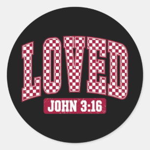You Are Loved John 3_16 For God So Loved The World Classic Round Sticker