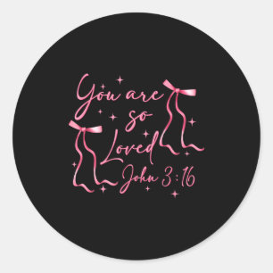 You Are Loved John 3_16 Valentines Christian Faith Classic Round Sticker