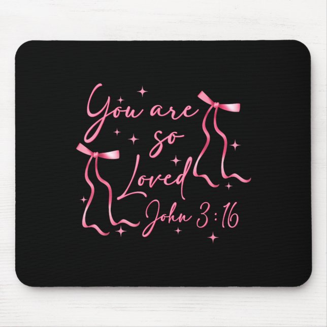 You Are Loved John 3_16 Valentines Christian Faith Mouse Mat (Front)