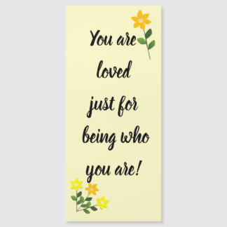 You are loved just for being who you are Yellow