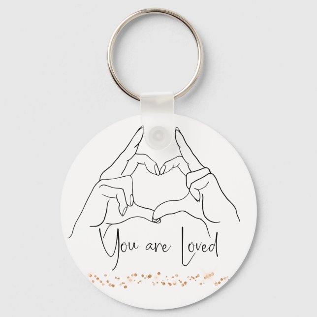 You are Loved Key Ring (Front)