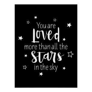 You Are Loved More Than All The Stars In The Sky Poster