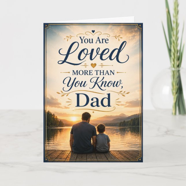 You Are Loved More Than You Know Dad Card (Front)